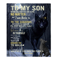 To My Son Never Feel Alone Stay Strong Confident Mom Believe Love You Wolf Fleece Sherpa Mink Blanket