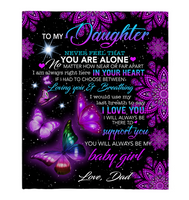 To My Daughter Never Feel Alone I Love Support You Butterfly Mandala Gift From Dad Fleece Sherpa Mink Blanket