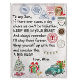 To My Son Wrap Yourself Up Consider Big Hug Keep Me In Your Heart Christmas Xmas Gift From Mom Fleece Sherpa Mink Blanket