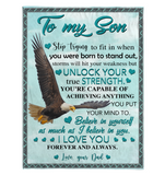 To My Son Storms Hit Your Weakness But Unlock True Strength Believe In Yourself Eagle I Love You Gift From Dad Fleece Sherpa Mink Blanket