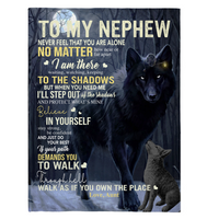 To My Nephew Never Feel Alone Stay Strong Confident Aunt Believe Love You Wolf Fleece Sherpa Mink Blanket