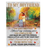 To My Boyfriend Day Met You I Found Missing Piece All My Last Be With You Gift From Girlfriend Fleece Sherpa Mink Blanket