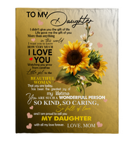 To My Daughter I Love You Proud A Wonderful Person Kind Caring Sunflower Gift From Mom Fleece Sherpa Mink Blanket