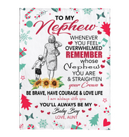 To My Nephew Overwhelmed Straighten Crown Brave Courage Love Life Gift From Aunt Auntie Christmas Xmas Fleece Sherpa Mink Blanket