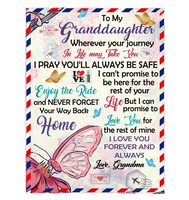 To My Granddaughter Your Journey In Life Take You I Pray You Safe Love You Forever Butterfly Letter Gift From Grandma Fleece Sherpa Mink Blanket