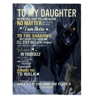 To My Daughter Never Feel Alone Stay Strong Confident Mom Believe Love You Wolf Fleece Sherpa Mink Blanket