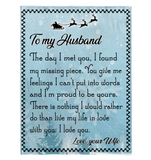 To My Husband Day Met You I Found Missing Piece Proud To Be Yours Love You Wife Christmas Gift Fleece Sherpa Mink Blanket