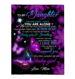 To My Daughter Never Feel Alone I Love Support You Butterfly Mandala Gift From Mom Fleece Sherpa Mink Blanket