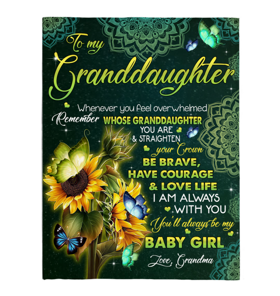 To My Granddaughter You Are Straighten Your Crown Brave Courage Love Life Sunflower Mandala Gift From Grandma Fleece Sherpa Mink Blanket