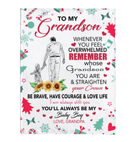 To My Grandson Overwhelmed Straighten Crown Brave Courage Love Life Gift From Grandpa Christmas Xmas Fleece Sherpa Mink Blanket