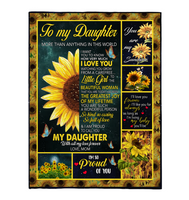 To My Daughter I Love You So Kind Caring Proud Sunflower Gift From Mom Fleece Sherpa Mink Blanket