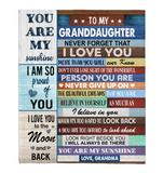 To My Granddaughter Never Forget That I Love You Never Give Up Believe In Yourself Gift From Grandma Fleece Sherpa Mink Blanket