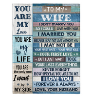 To My Wife I Married You Not Live Without You Special Love Forever Always Gift From Husband Fleece Sherpa Mink Blanket