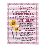 To My Daughter I Love You Rest Of Life Laugh Love Live Sunflower Gift From Dad Fleece Sherpa Mink Blanket