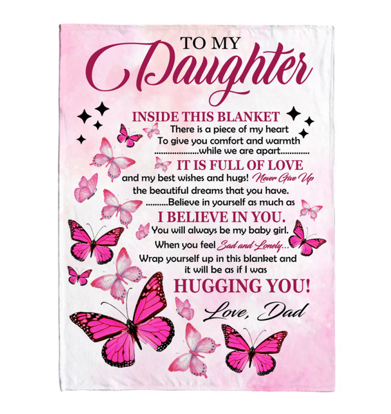 To My Daughter I Believe Hugging Hug You Gift From Dad Butterfly Never Give up Fleece Sherpa Mink Blanket