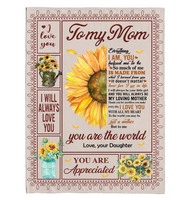 To My Mom I Love You Are Appreciated Sunflower Gift From Daughter World Fleece Sherpa Mink Blanket