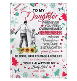 To My Daughter Overwhelmed Straighten Crown Brave Courage Love Life Gift From Dad Christmas Xmas Fleece Sherpa Mink Blanket