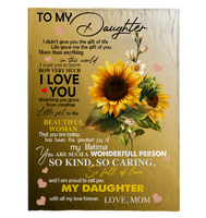 To My Daughter I Love You Proud A Wonderful Person Kind Caring Sunflower Gift From Mom Fleece Sherpa Mink Blanket