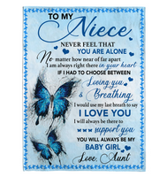 To My Niece Never Feel Alone I Love You Support Butterfly Gift From Aunt To Baby Girl Fleece Sherpa Mink Blanket