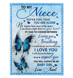 To My Niece Never Feel Alone I Love You Support Butterfly Gift From Aunt To Baby Girl Fleece Sherpa Mink Blanket