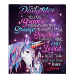 To My Daughter You Are Braver Stronger Smarter Than Think Seem Believe GIft From Mom Unicorn Fleece Sherpa Mink Blanket