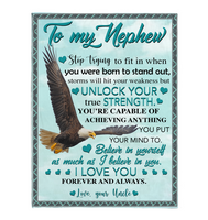 To My Nephew Storms Hit Your Weakness But Unlock True Strength Believe In Yourself Eagle I Love You Gift From Uncle Fleece Sherpa Mink Blanket