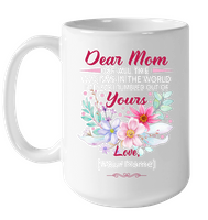 Personalized Customize Dear Mom Of All The Vaginas In World I'm Glad Tumbled Out Of Yours Mothers Day Gift Flower Black Coffee Mug