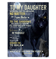 To My Daughter Never Feel Alone Stay Strong Confident Mom Believe Love You Wolf Fleece Sherpa Mink Blanket