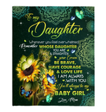 To My Daughter You Are Straighten Your Crown Brave Courage Love Life Sunflower Mandala Gift From Mom Fleece Sherpa Mink Blanket