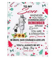 To My Son Overwhelmed Straighten Crown Brave Courage Love Life Gift From Mom Christmas Xmas Fleece Sherpa Mink Blanket