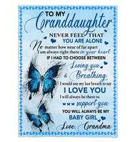 To My Granddaughter Never Feel Alone I Love You Support Butterfly Gift From Grandma To Baby Girl Fleece Sherpa Mink Blanket