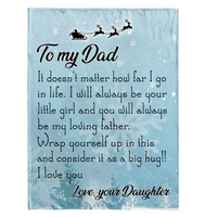 To My Dad I Always Your Little Girl Love You Father's Day Gift Daughter Christmas Fleece Sherpa Mink Blanket