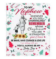 To My Nephew Overwhelmed Straighten Crown Brave Courage Love Life Gift From Aunt Christmas Xmas Fleece Sherpa Mink Blanket