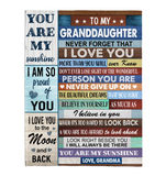 To My Granddaughter Never Forget That I Love You Never Give Up Believe In Yourself Gift From Grandma Fleece Sherpa Mink Blanket