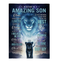 To My Amazing Son Never Forget I Love You Baby Boy Believe Yourself Dad Lion Fleece Sherpa Mink Blanket