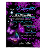 To My Daughter Never Feel Alone I Love Support You Butterfly Mandala Gift From Mom Fleece Sherpa Mink Blanket