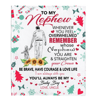 To My Nephew Overwhelmed Straighten Crown Brave Courage Love Life Gift From Uncle Christmas Xmas Fleece Sherpa Mink Blanket