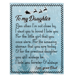 To My Daughter Dad Love You Forever Always Christmas Gift Fleece Sherpa Mink Blanket