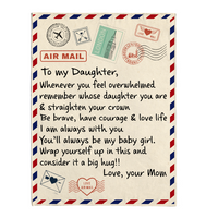 To My Daughter Be Brave Have Courage Love Life Wrap Yourself Up Big Hug Gift From Mom Letter Envelope Fleece Sherpa Mink Blanket