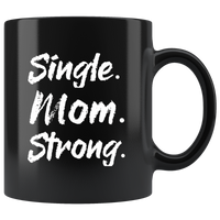 Single mom strong black coffee mug