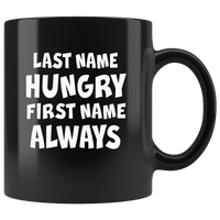 Last name hungry first name always black coffee mug