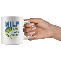 MILF Man I Love Fishing White Coffee Mug