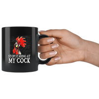 Chicken stop staring at my cock black coffee mug