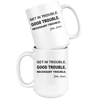 Lewis Get In Good Necessary Trouble John White Coffee Mug