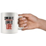 Some call it baseball I call it life white coffee mug