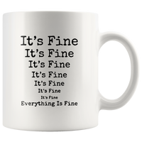 It's fine everything is fine White coffee mug