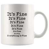 It's fine everything is fine White coffee mug