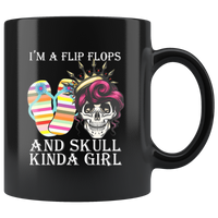 I'm a flip flops and skull kinda girl black coffee mug