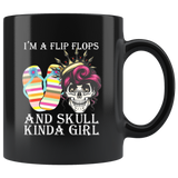 I'm a flip flops and skull kinda girl black coffee mug