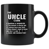 The Uncle Code Bedtime Is Whenever The Answer Is Always Yes I Always Have Your Back Mom Doesn't Need To Know And The 1 Rule Hugs Are Mandatory Black Coffee Mug
